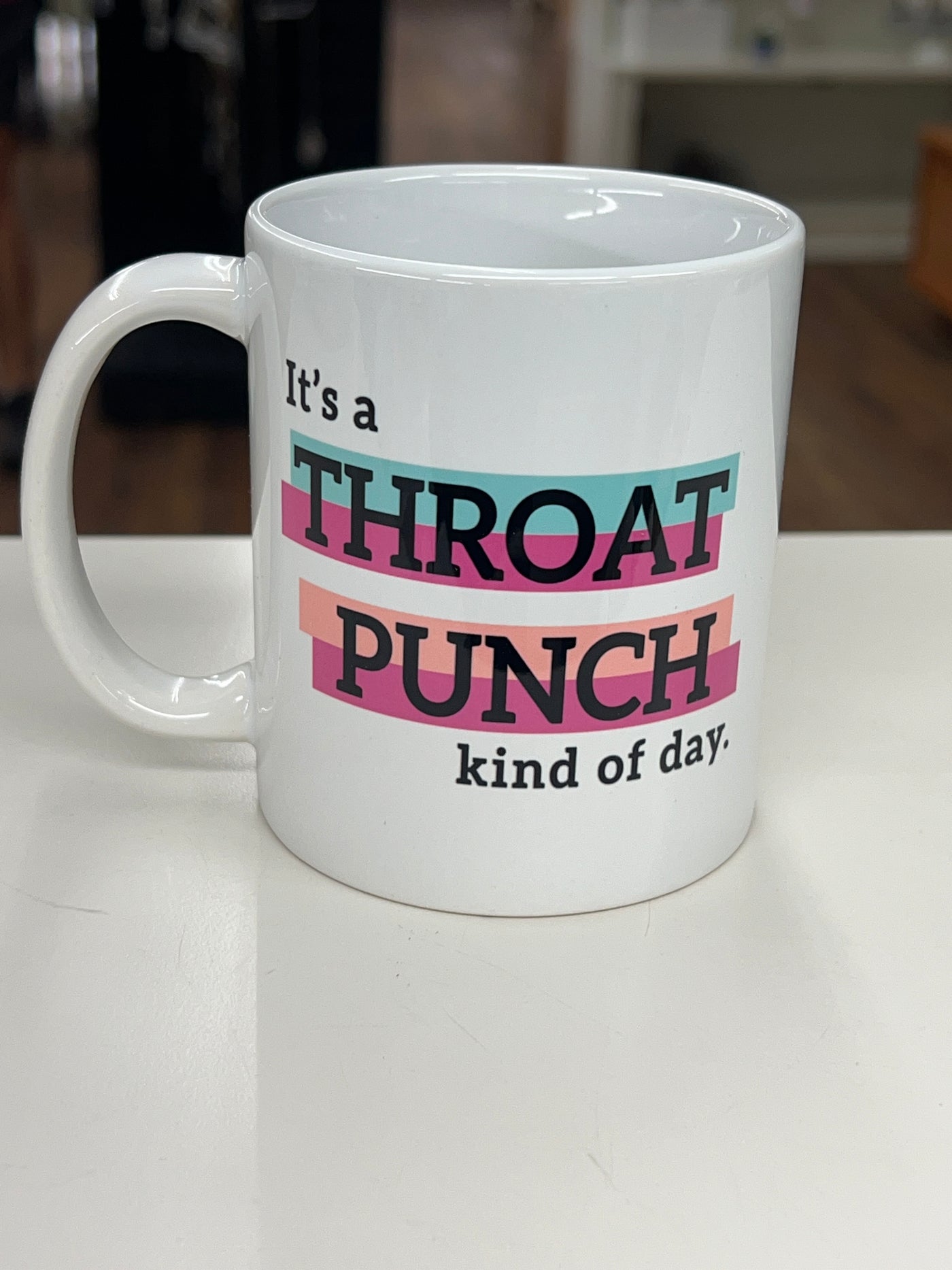 It's A Throat Punch Kind Of Day Mug