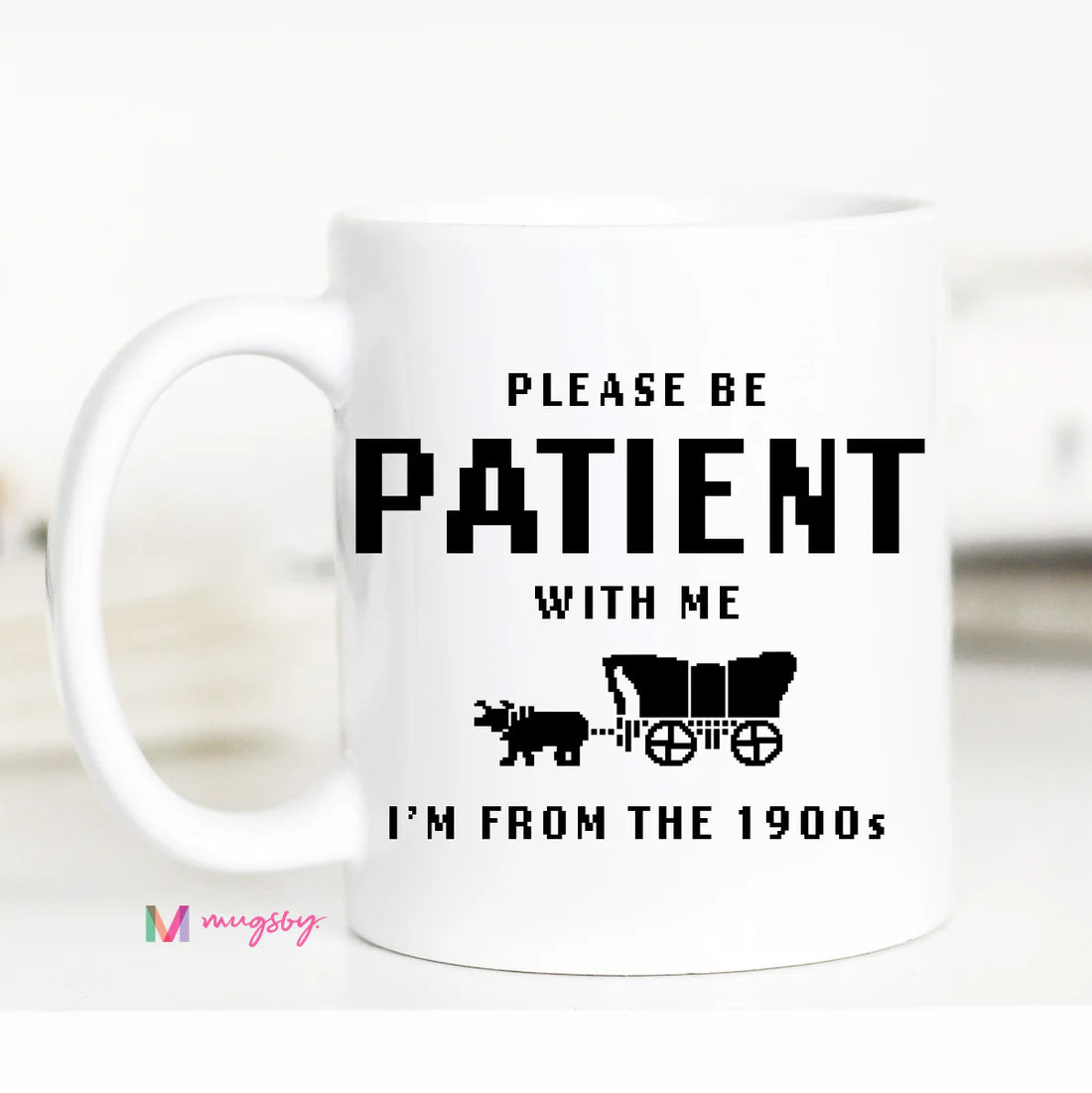 Please be Patient with Me Mug