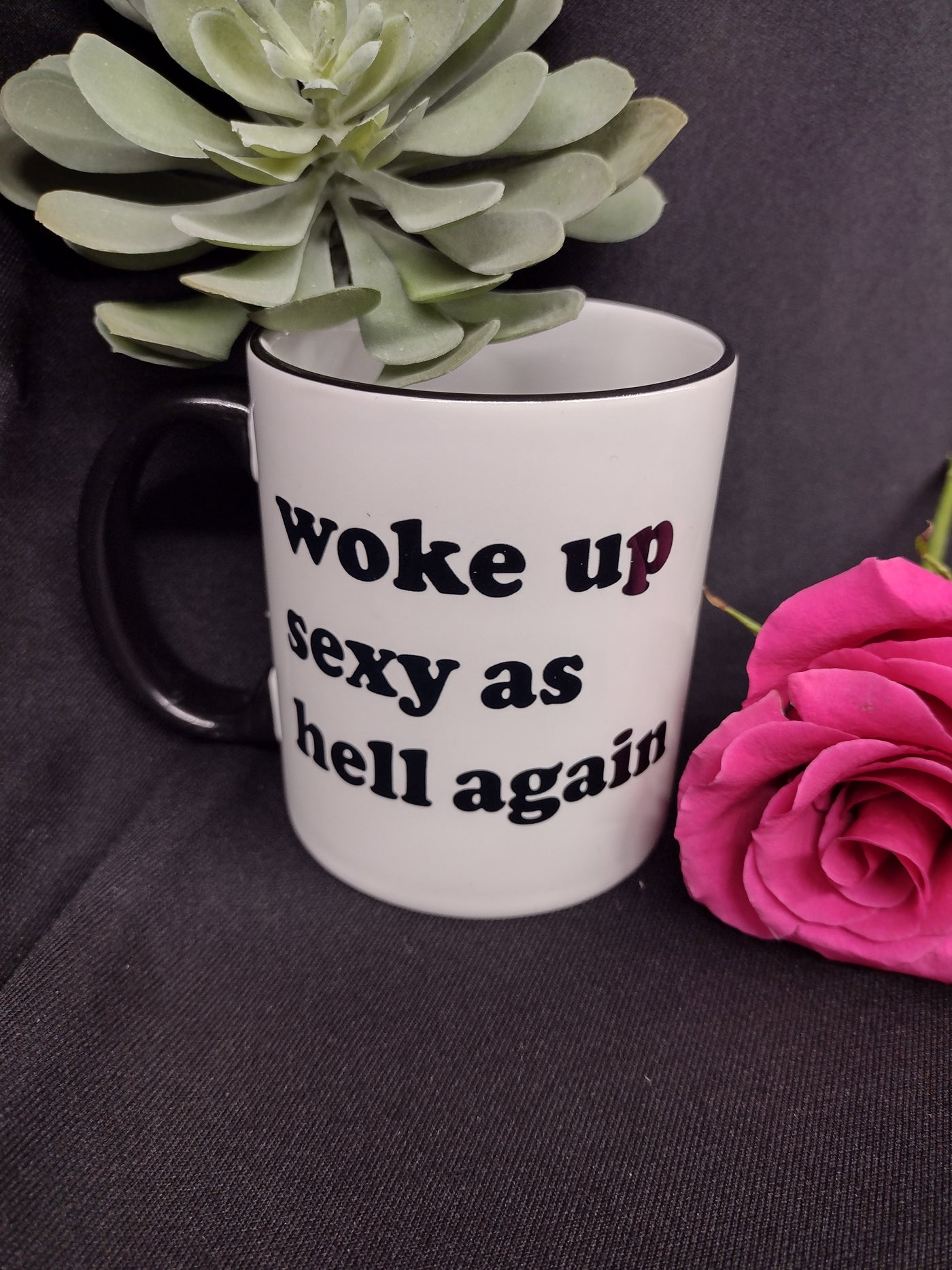 Woke Up Sexy As Hell Again Mug